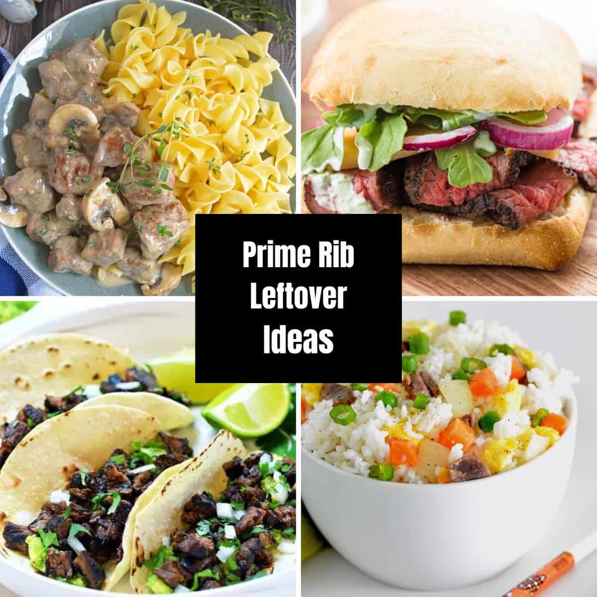 4 visuals showing various beef recipes. Text says "prime rib leftover ideas".