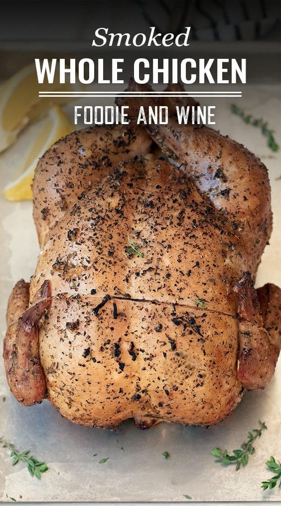 Pinterest pin showing a whole chicken with text "smoked whole chicken. foodie and wine."