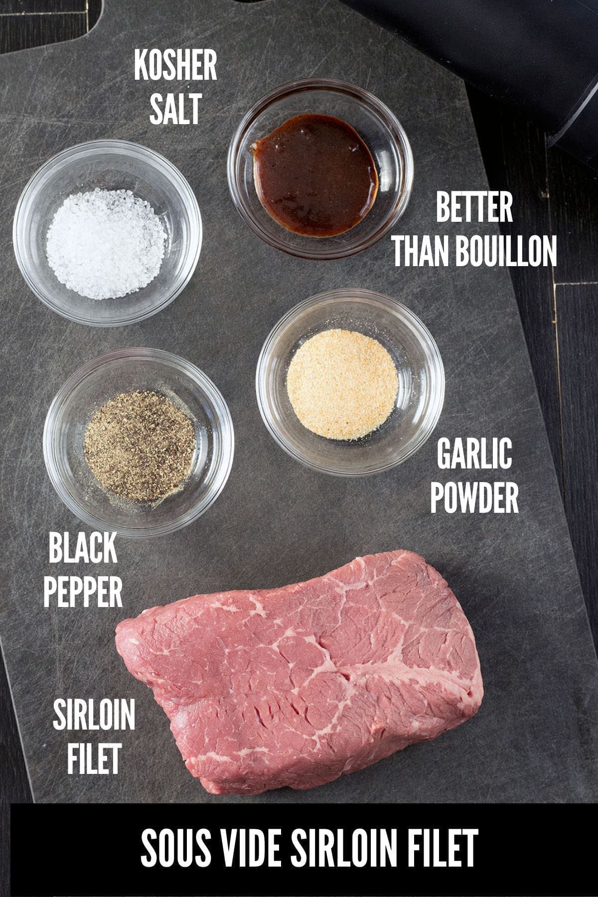 Labeled photo showing ingredients to make Sous Vide Sirloin Filet.