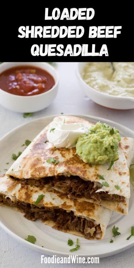 Pinterest graphic for loaded shredded beef quesadillas.